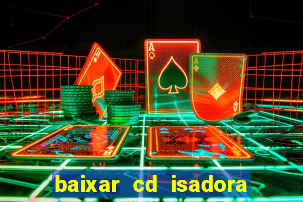 baixar cd isadora pompeo - processo